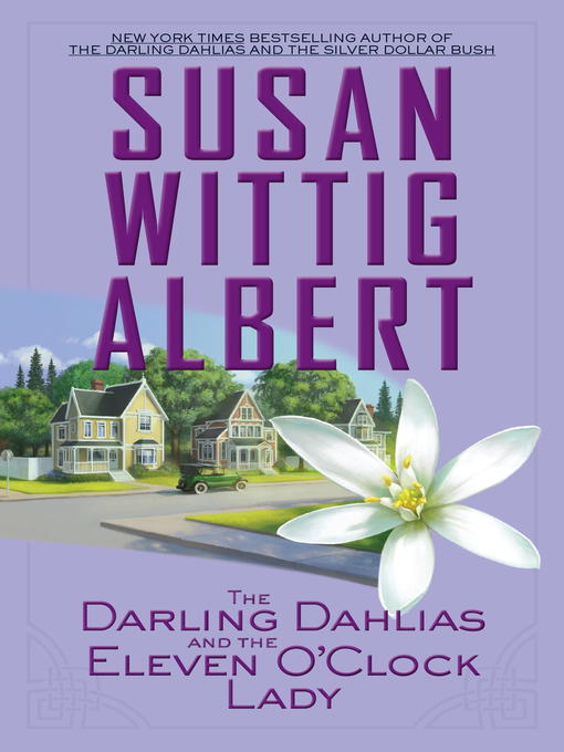 Title details for The Darling Dahlias and the Eleven O'Clock Lady by Susan Wittig Albert - Wait list